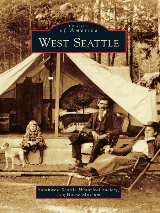 Title details for West Seattle by Southwest Seattle Historical Society - Wait list